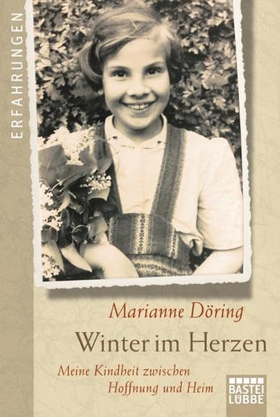 Winter im Herzen: Meine Kindheit zwischen Hoffnung und Heim
