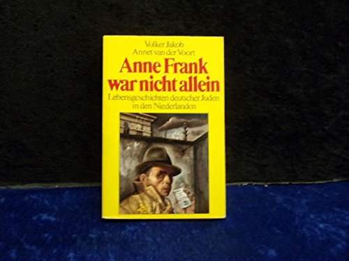 Dietz Taschenbücher, Bd.25, Anne Frank war nicht allein: Lebensgeschichten deutscher Juden in den Niederlanden