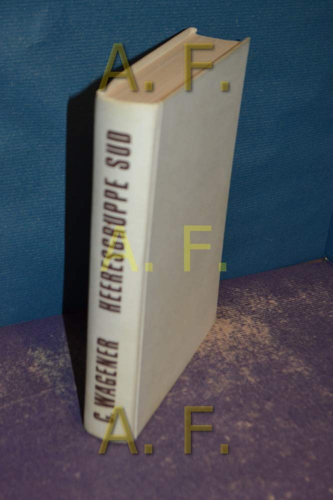 Heeresgruppe Süd. Der Kampf im Süden der Ostfront 1941 - 1942