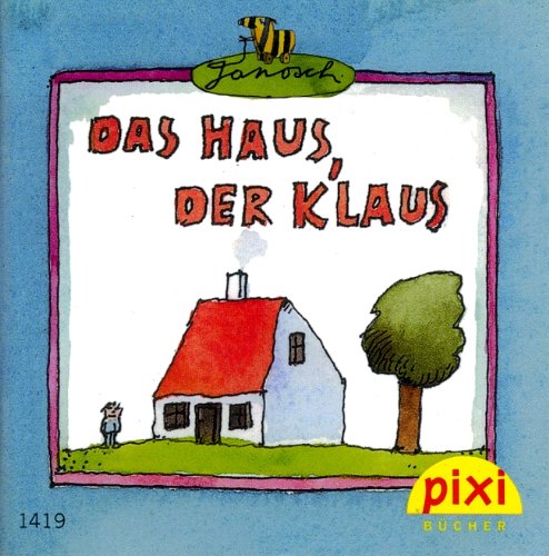 Das Haus, der Klaus (Pixi Serie159, Nr. 1419)
