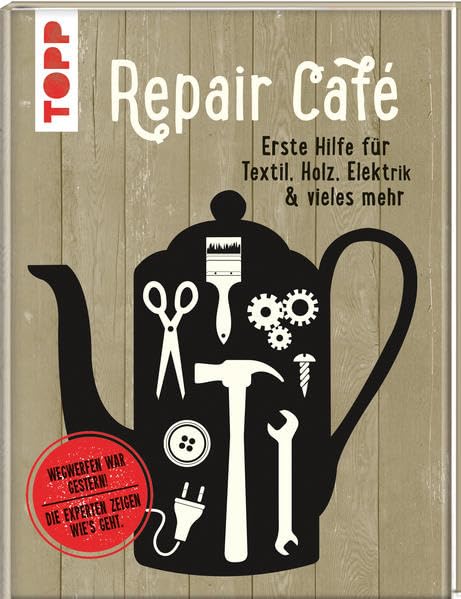 Repair Café: Erste Hilfe für Textil, Holz, Elektrik & vieles mehr