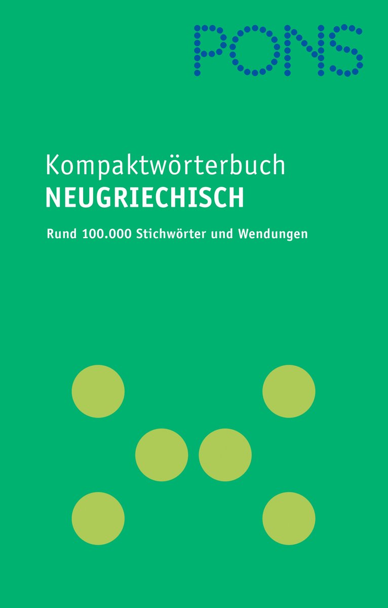 PONS Kompaktwörterbuch Neugriechisch: Neugriechisch-Deutsch /Deutsch-Neugriechisch