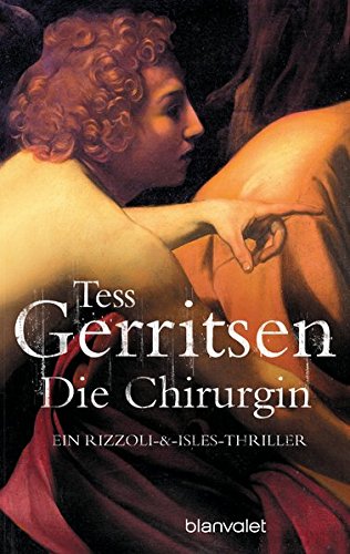 Die Chirurgin: Ein Rizzoli-&-Isles-Thriller: Roman (Rizzoli-&-Isles-Serie, Band 1)
