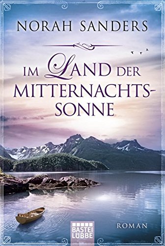 Im Land der Mitternachtssonne: Roman