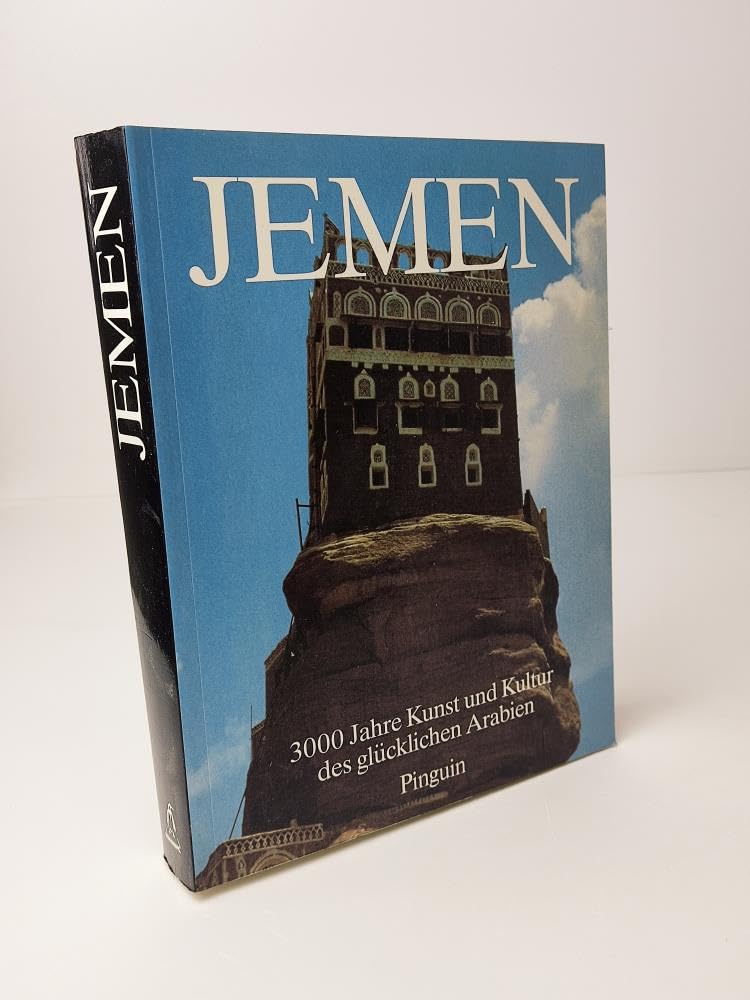 Jemen. 3000 Jahre Kunst und Kultur des glücklichen Arabien