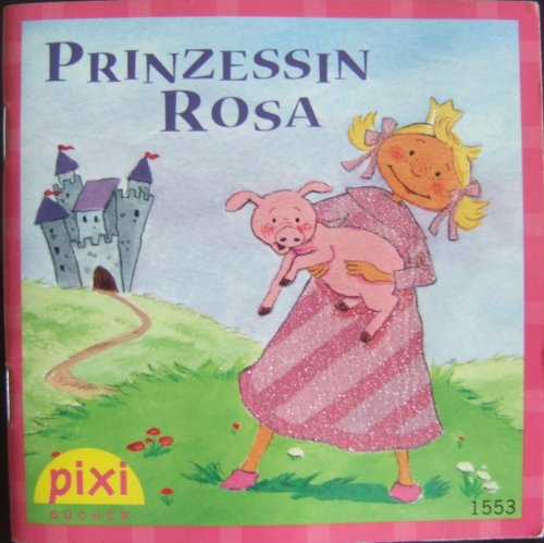 Prinzessin. Rosa PIXI Buch Nr. 1553 aus der PIXI Bücher Serie 172