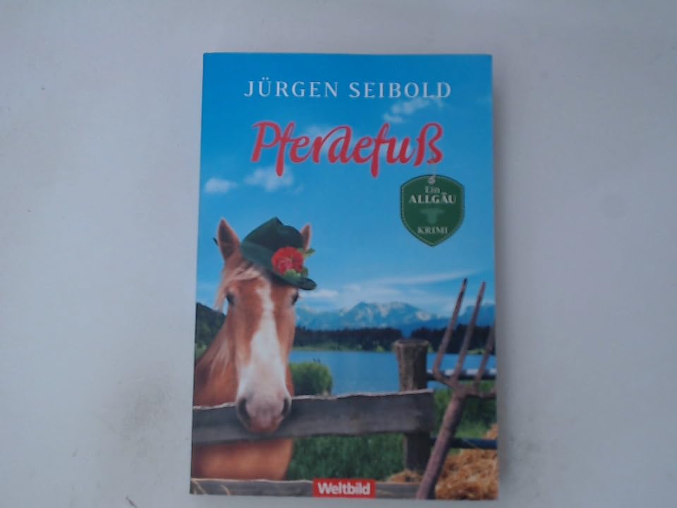 Pferdefuß : ein Allgäu-Krimi
