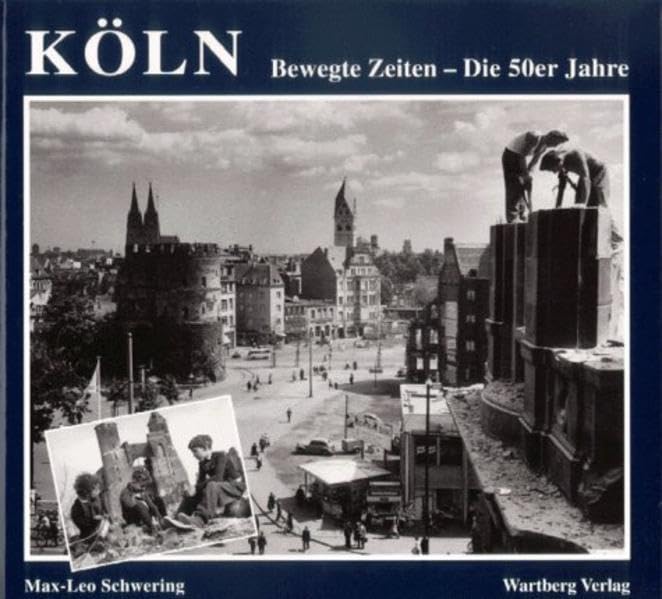 Köln: Bewegte Zeiten - Die 50er Jahre