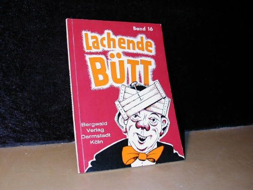 Lachende Bütt. Bd. 16. 15 Büttenreden und Zwiegespräche