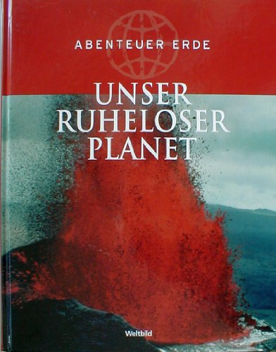 Unser ruheloser Planet Abenteuer Erde.