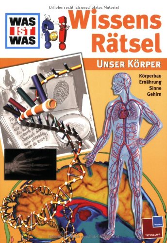 Unser Körper: Körperbau, Ernährung, Sinne, Gehirn