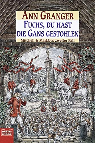 Fuchs, du hast die Gans gestohlen: Mitchell & Markbys zweiter Fall (Mitchell & Markby Krimi, Band 2)