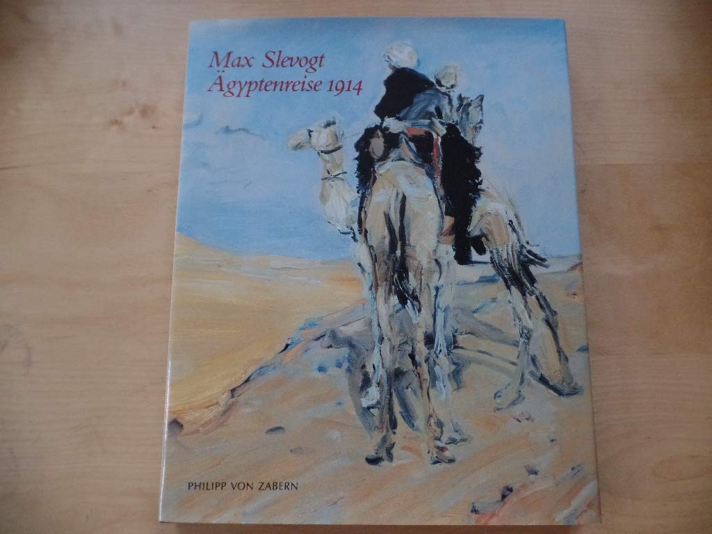 Max Slevogt: Ägyptenreise 1914
