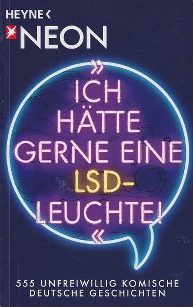 "Ich hätte gerne eine LSD-Leuchte!": 555 unfreiwillig komische Deutsche Geschichten