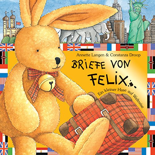 Briefe von Felix: Ein kleiner Hase auf Weltreise