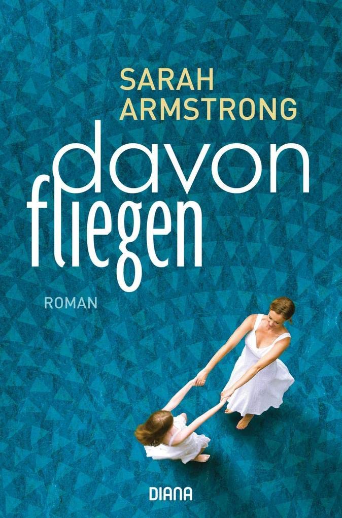 Davonfliegen: Roman