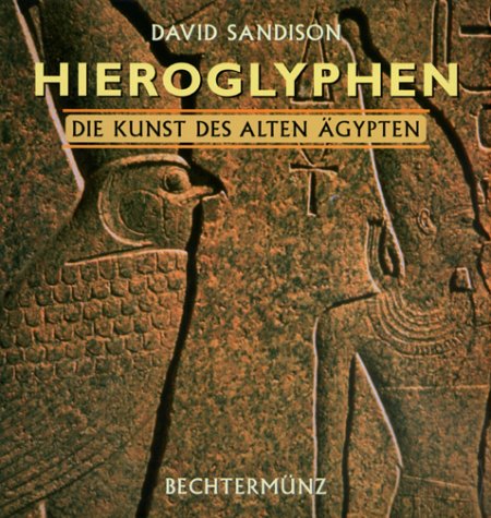 Hieroglyphen: Die Kunst des alten Ägypten
