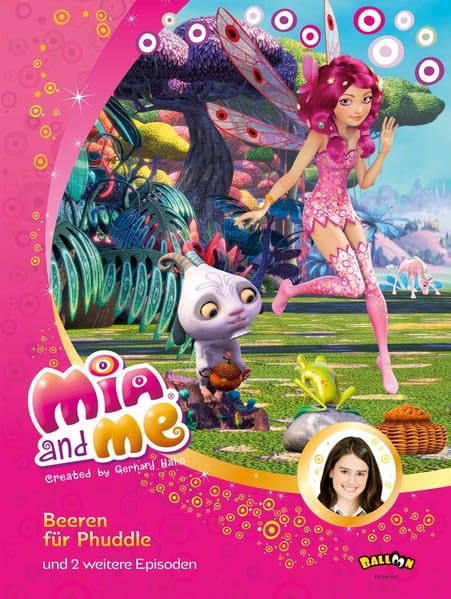 Mia and me - Beeren für Phuddle: und zwei weitere Episoden: und 2 weitere Episoden. Nach der TV-Serie