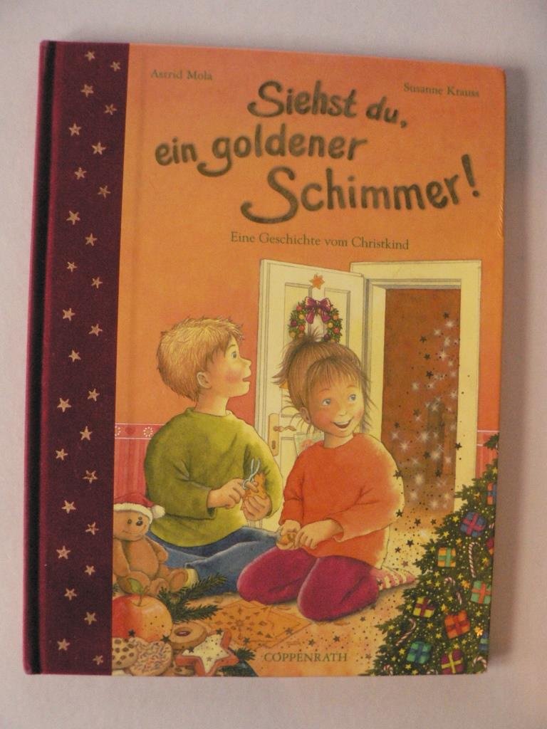 Siehst du, ein goldener Schimmer!: Christkind-Geschichte (Bilder- und Vorlesebücher)