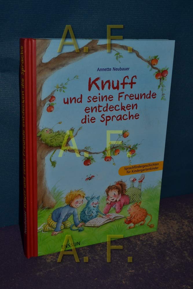 Knuff und seine Freunde entdecken die Sprache: Sprachfördergeschichten für Kindergartenkinder