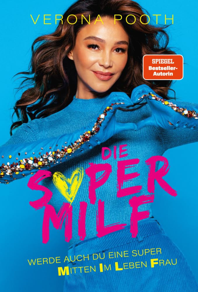 DIE SUPERMILF: WERDE AUCH DU EINE SUPER MITTEN IM LEBEN FRAU