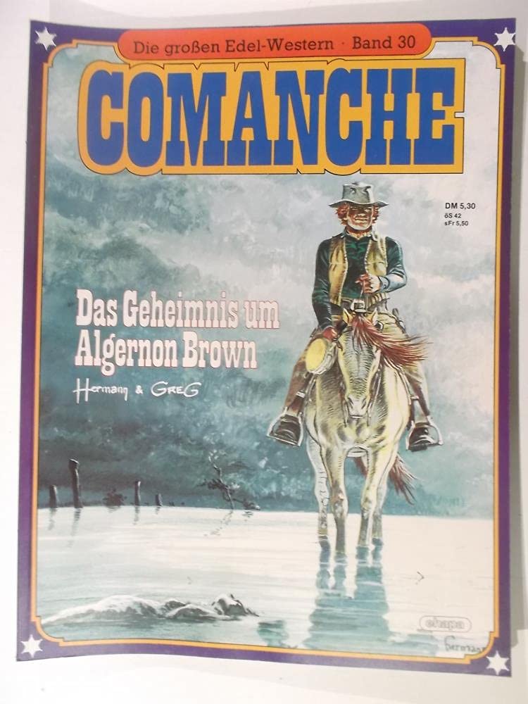 COMANCHE - Das Geheimnis um Algernon Brown (Die grossen Edel-Western 30)