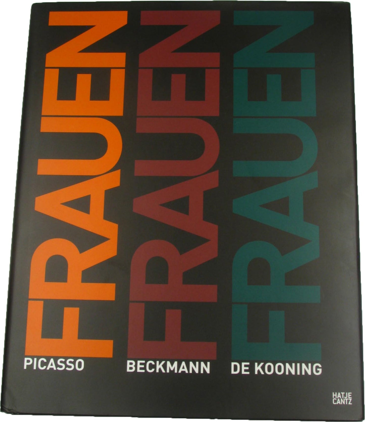Frauen. Picasso, Beckmann, de Kooning: Pablo Picasso, Max Beckmann, Willem de Kooning