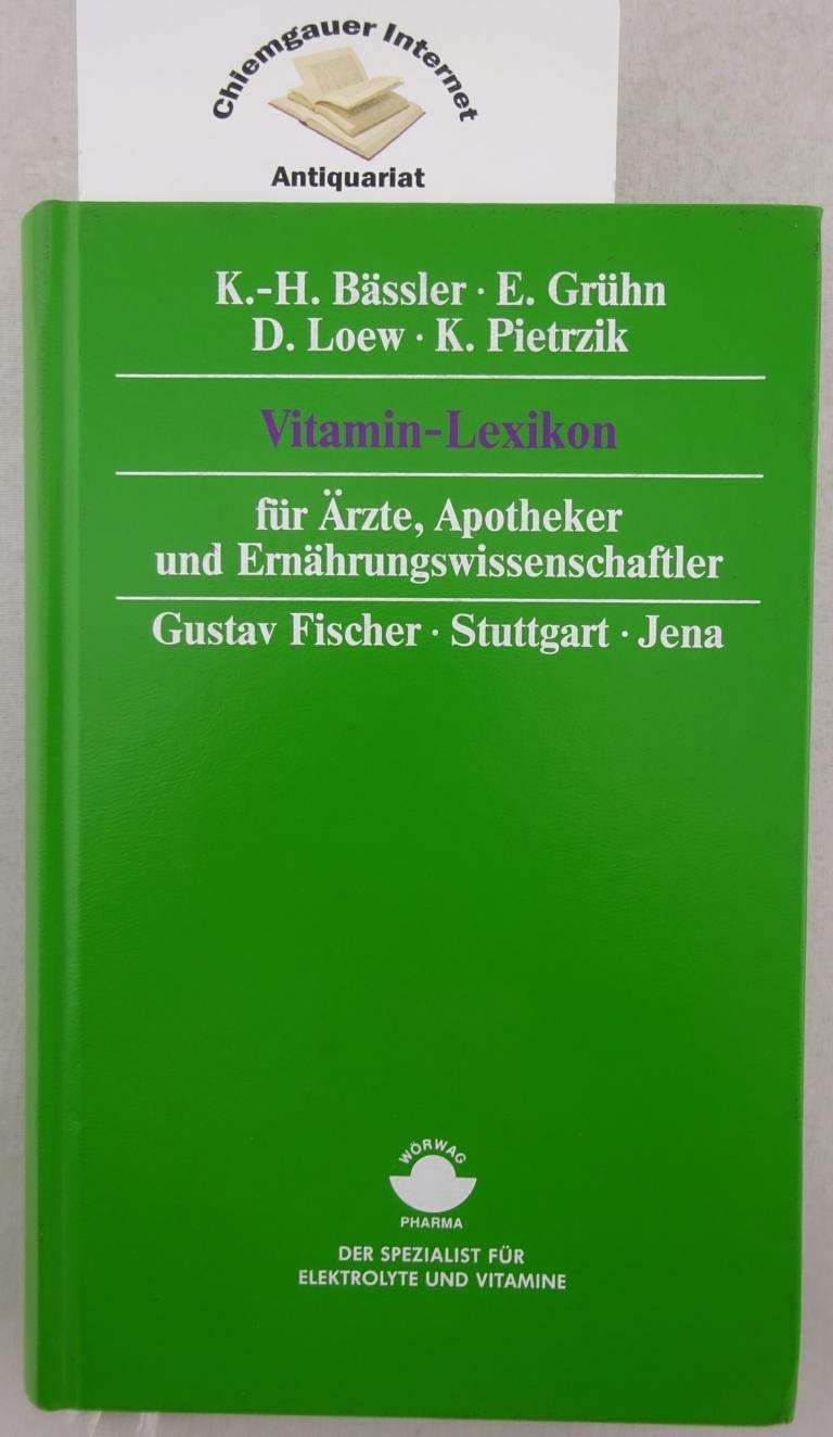 Vitamin- Lexikon für Ärzte, Apotheker und Ernährungswissenschaftler