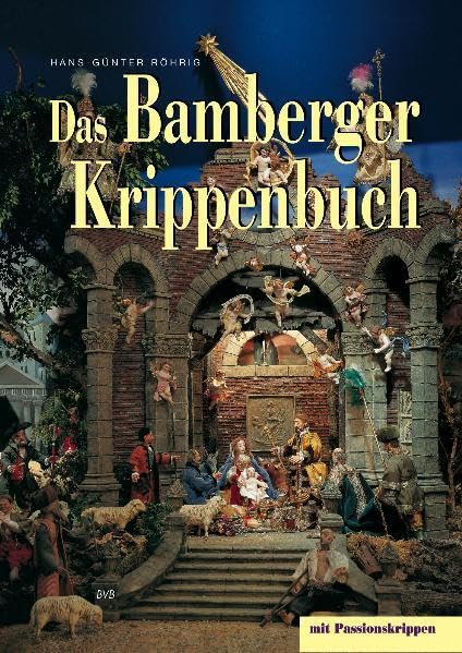 Das Bamberger Krippenbuch: Mit Passionskrippen