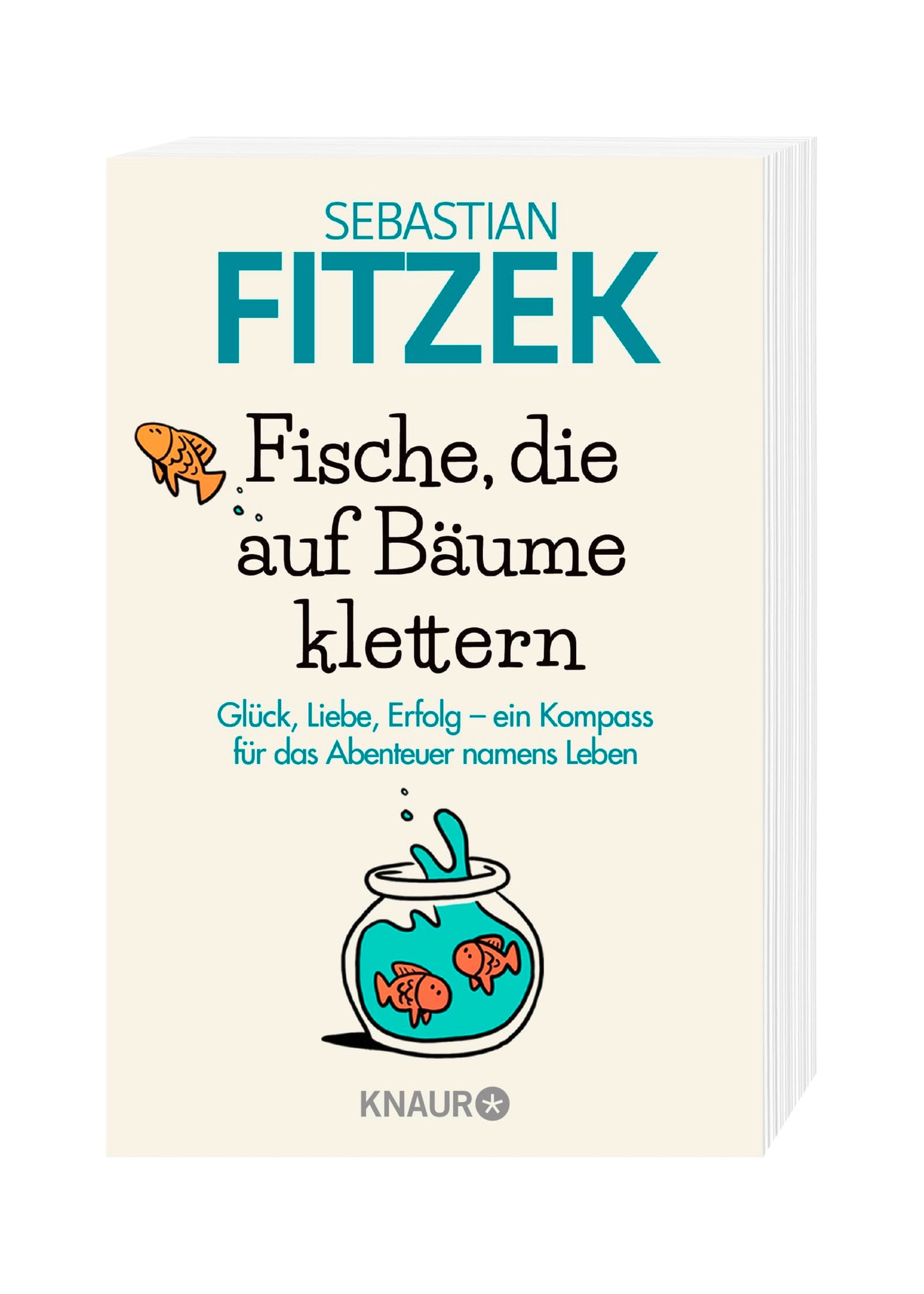 Fische, die auf Bäume klettern: Glück, Liebe, Erfolg - ein Kompass für das Abenteuer namens Leben | SPIEGEL Bestseller