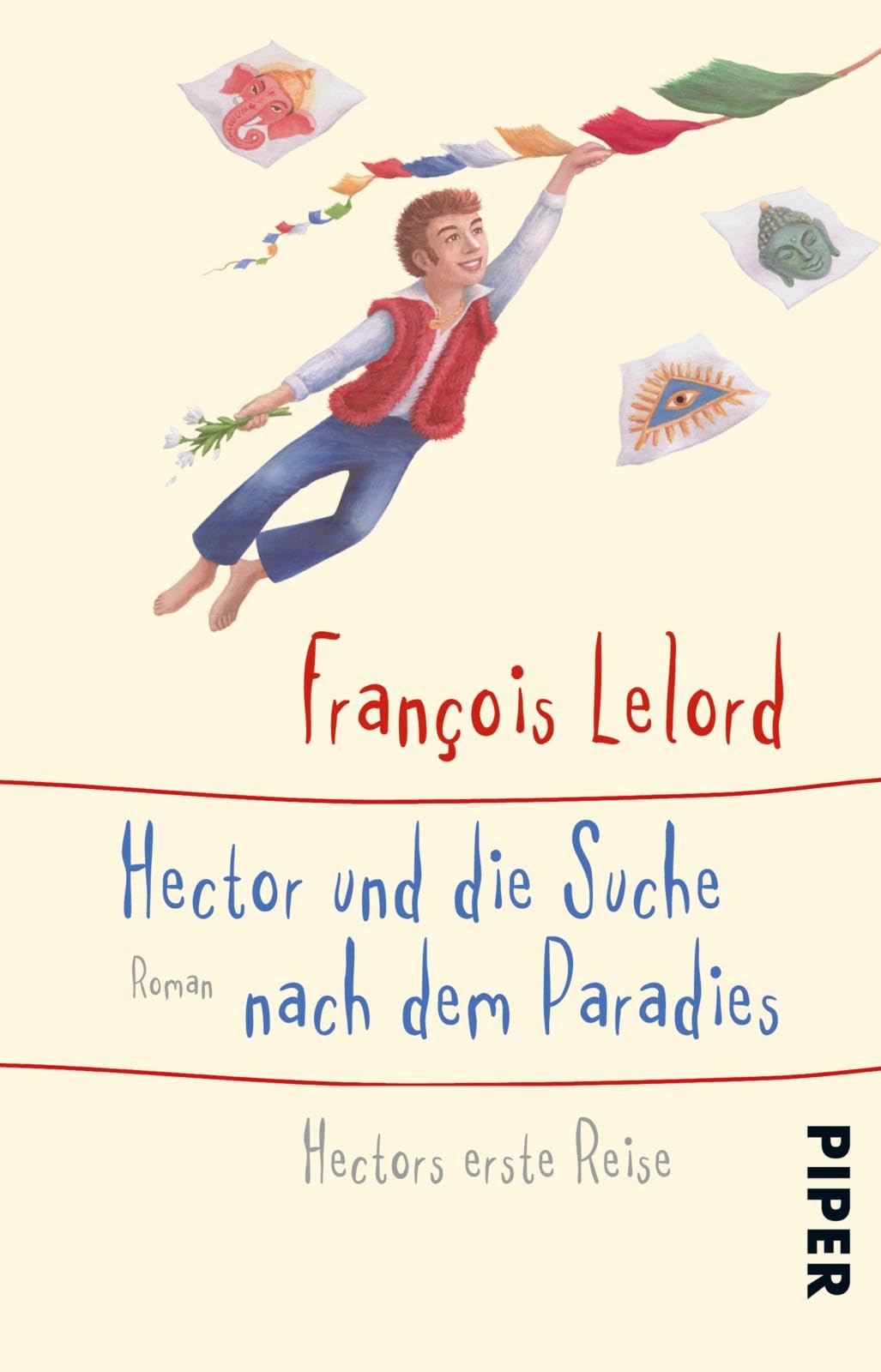 Hector und die Suche nach dem Paradies (Hectors Abenteuer 7): Hectors erste Reise | Roman über das Glück