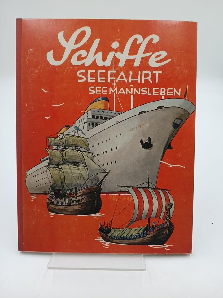 Schiffe, Seefahrt, Seemannsleben