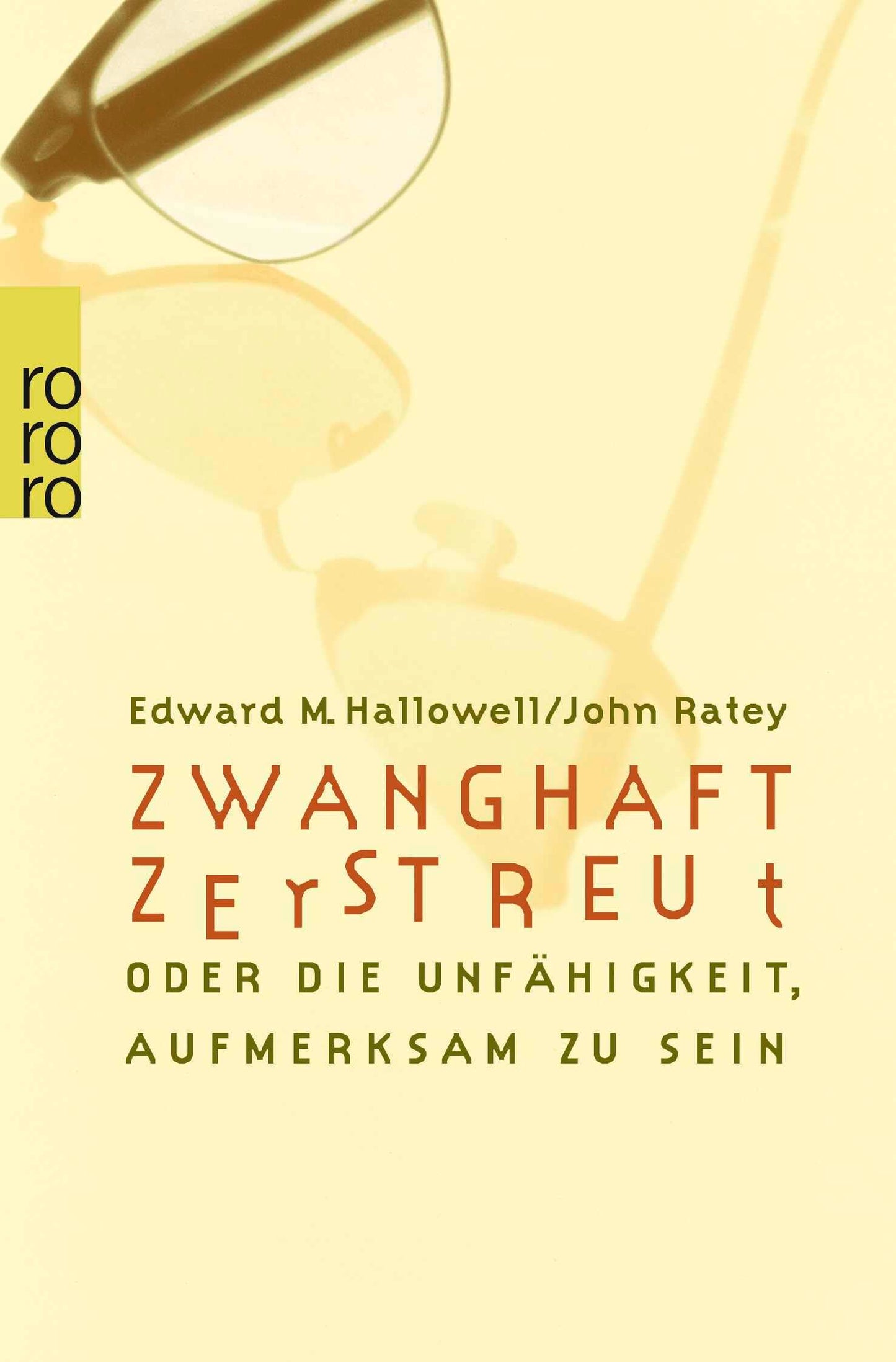 Zwanghaft zerstreut: oder Die Unfähigkeit, aufmerksam zu sein