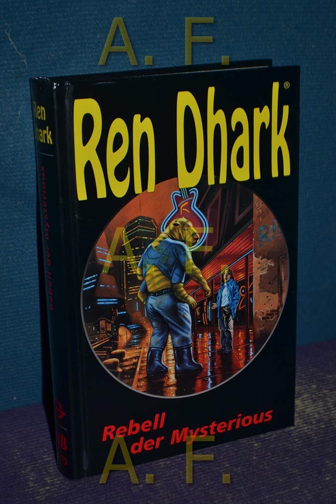 Rebell der Mysterious (Ren Dhark. Sonderbände)