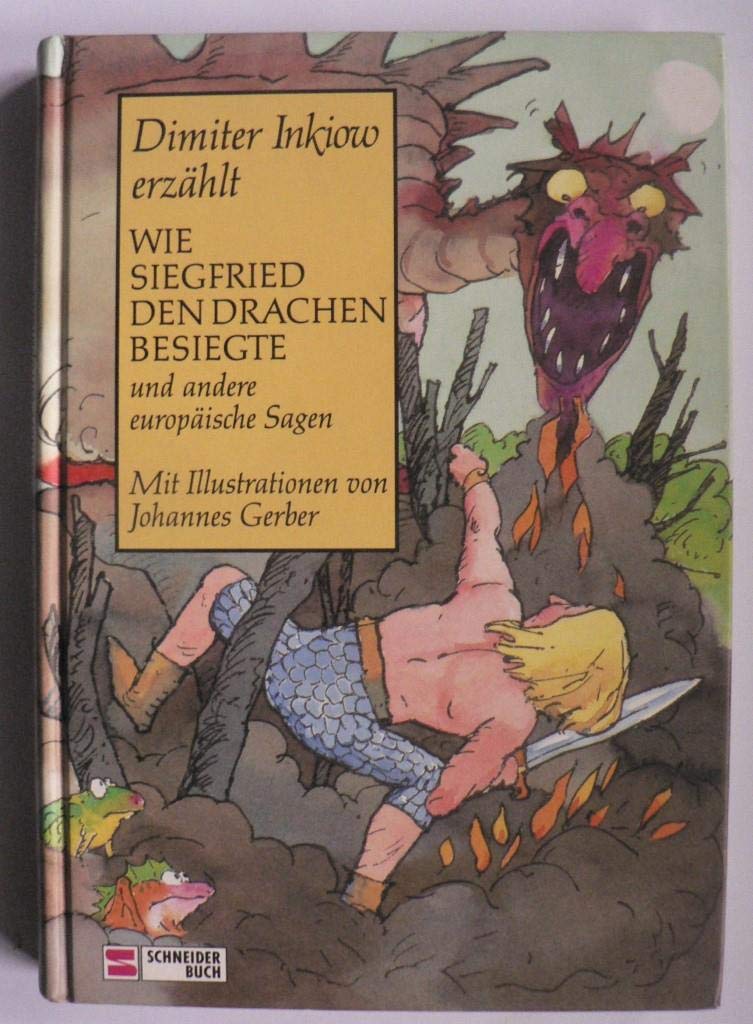 Wie Siegfried den Drachen besiegte und andere europäische Sagen