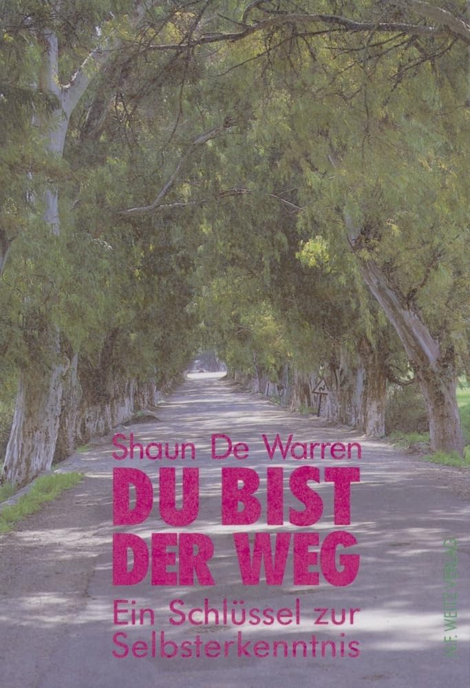 Du bist der Weg. Ein Schlüssel zur Selbsterkenntnis.