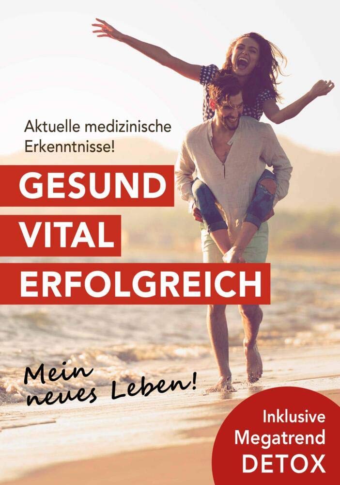 Gesund. Vital. Erfolgreich.: Mein neues Leben!