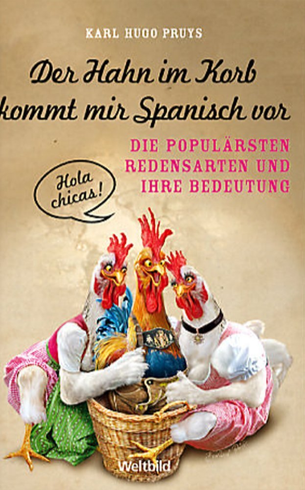 Der Hahn im Korb kommt mir spanisch vor