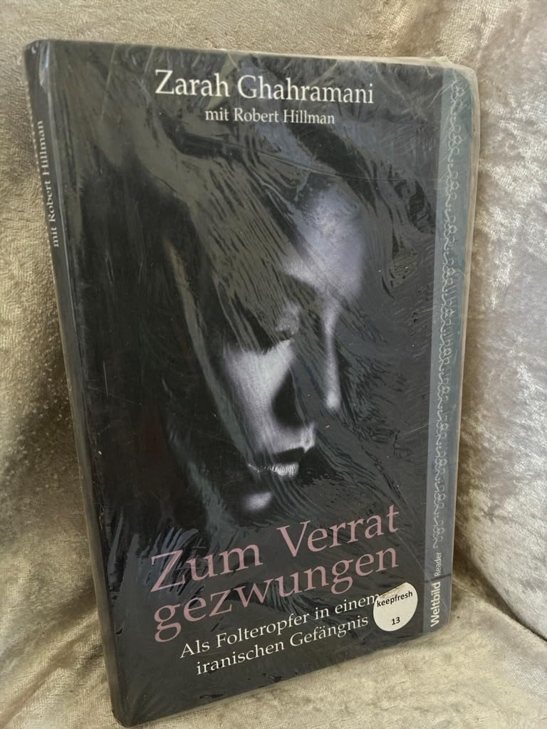 Zum Verrat gezwungen - als Folteropfer in einem iranischen Gefängnis.