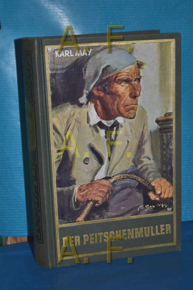Der Peitschenmüller, Band 66 der Gesammelten Werke: Roman Band 66 der Gesammelten Werke (Karl Mays Gesammelte Werke)