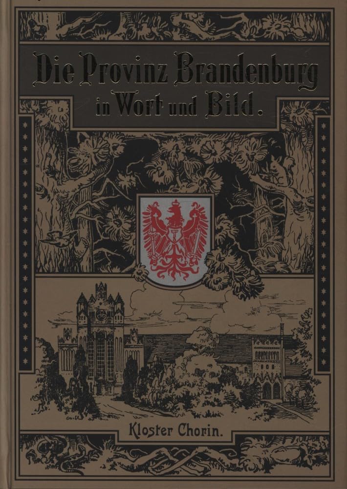 Die Provinz Brandenburg in Wort und Bild: Hrsg. v. Pestalozzi-Verein d. Provinz Brandenburg