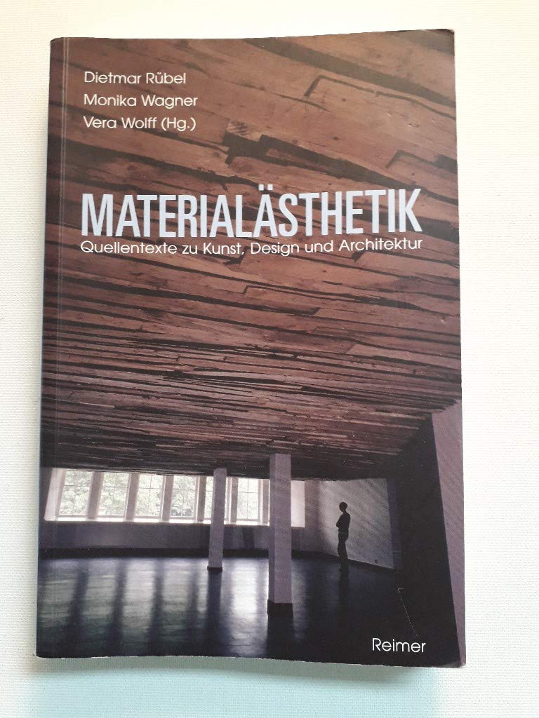 Materialästhetik: Quellentexte zu Kunst, Design und Architektur