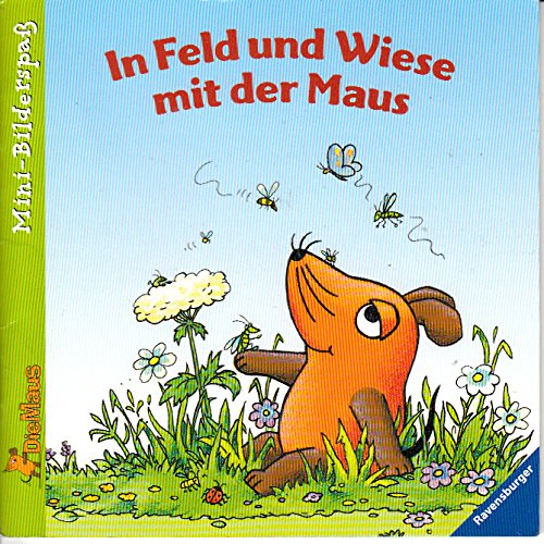 In Feld und Wiese mit der Maus (Mini Bilderspaß)