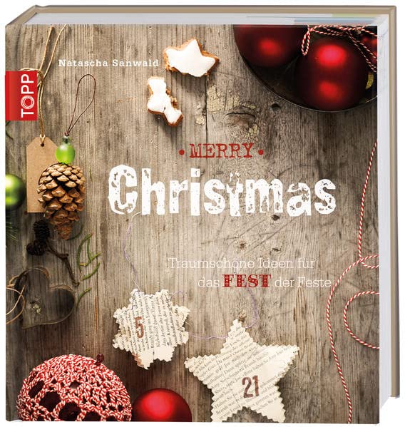 Merry Christmas: Traumschöne Ideen für das Fest der Feste