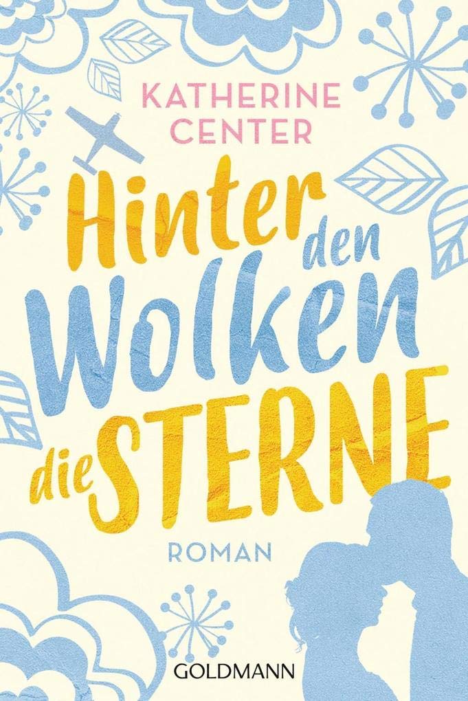 Hinter den Wolken die Sterne: Roman