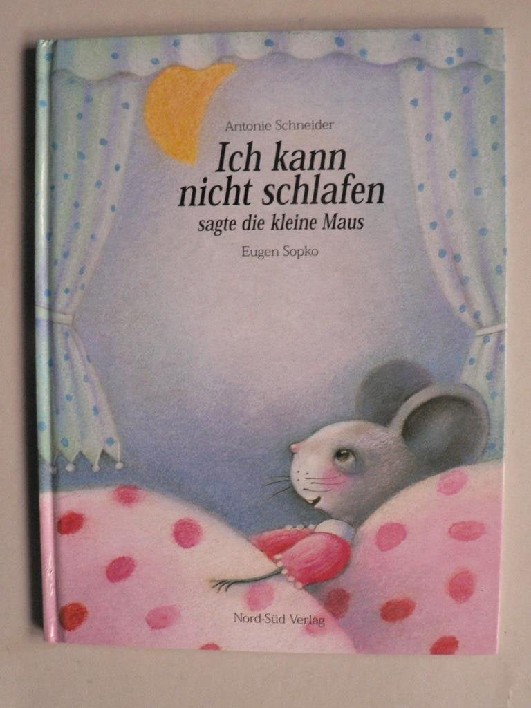 Ich kann nicht schlafen, sagte die kleine Maus