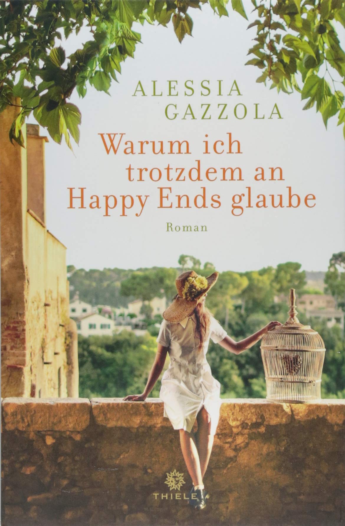 Warum ich trotzdem an Happy Ends glaube: Roman
