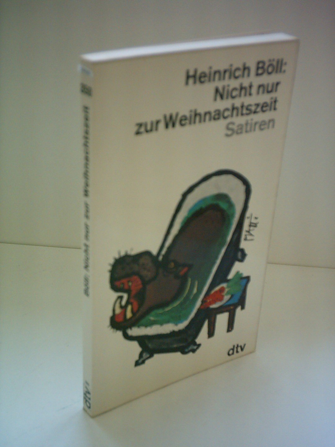 Heinrich Böll: Nicht nur zur Weihnachtszeit - Satiren