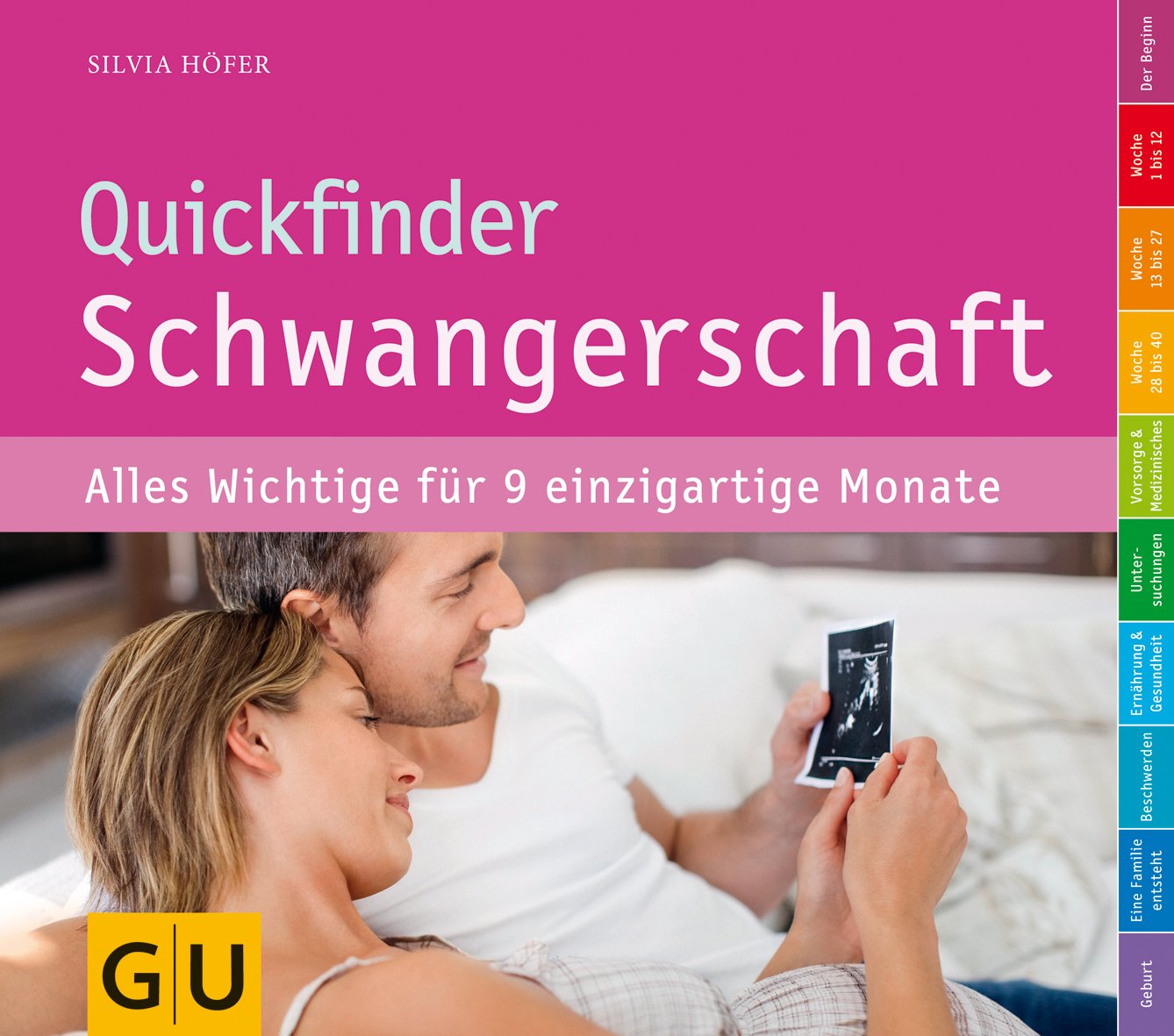 Quickfinder Schwangerschaft: Alles Wichtige für 9 einzigartige Monate (GU Schwangerschaft)