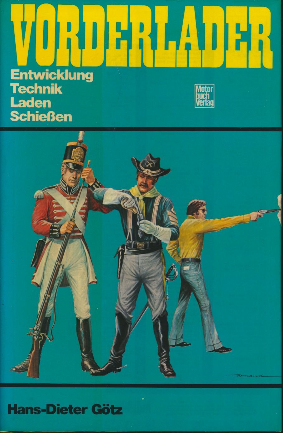 Vorderlader: Entwicklung - Technik - Laden - Schiessen